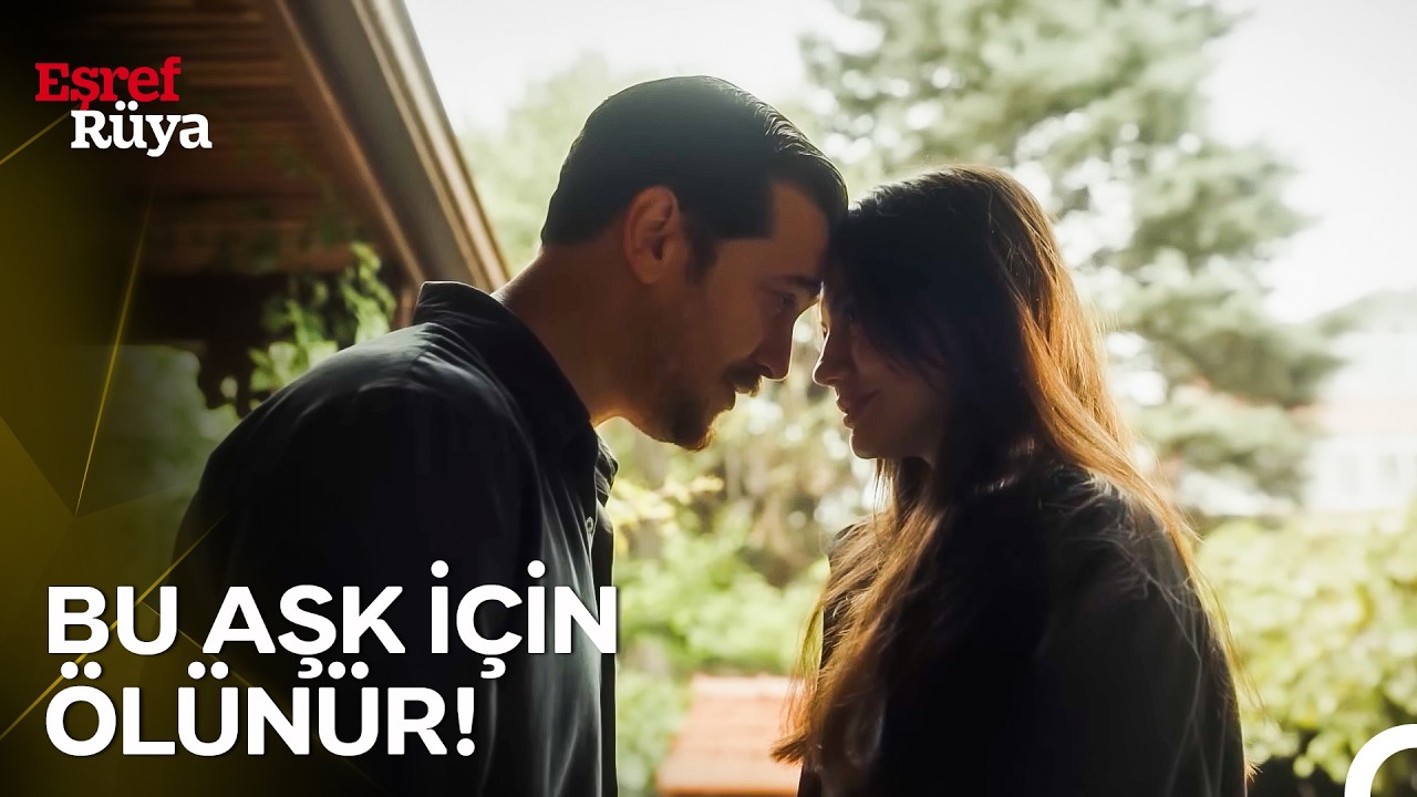 &Ouml;l&uuml;m&uuml;n Bile G&ouml;ze Alındığı O Aşk Hikayesi | Eşref R&uuml;ya