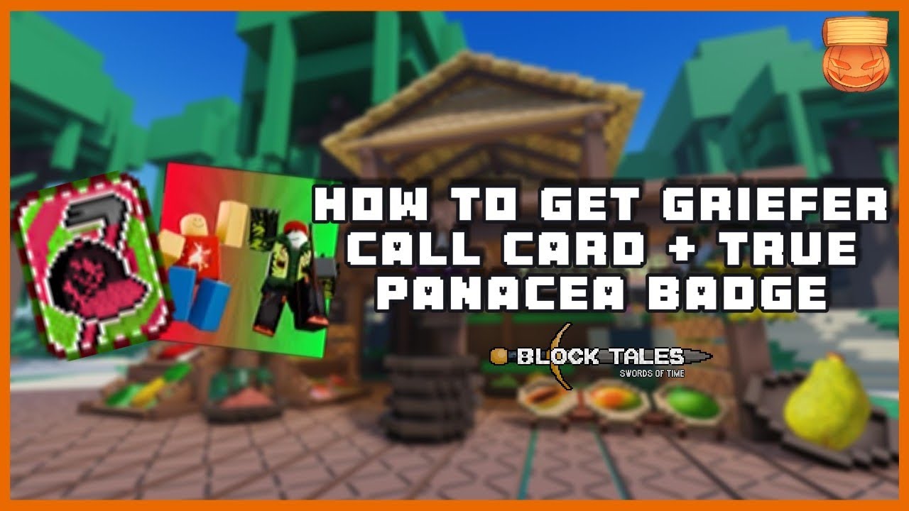 HOW TO GET THE GRIEFER CARD + TRUE PANACEA BADGE ROBLOX BLOCK TALES