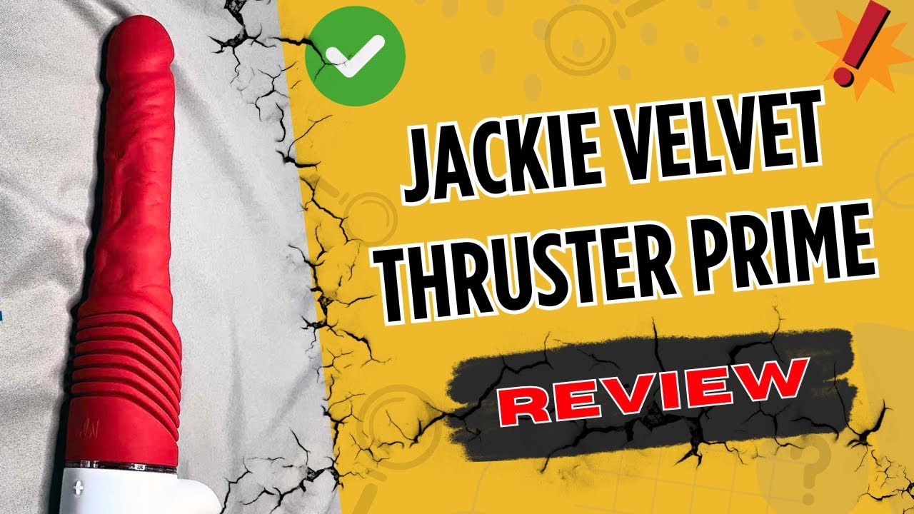 Jackie Velvet Thruster Prime Review: Best Thrusting Vibrator?