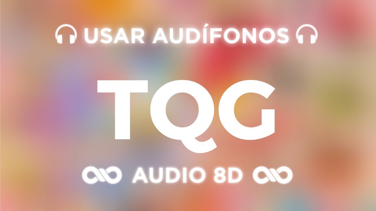 TQG - Karol G, Shakira (Letra/Lyrics) | MAÑANA SERÁ BONITO | AUDIO 8D 🎧