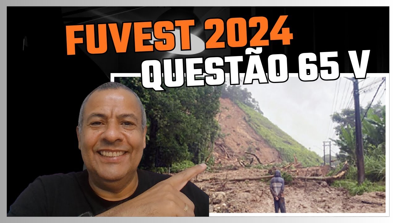FUVEST 2024 Q.65 V_Em fevereiro de 2023, ocorreu uma precipitação pluviométrica extrema no litoral