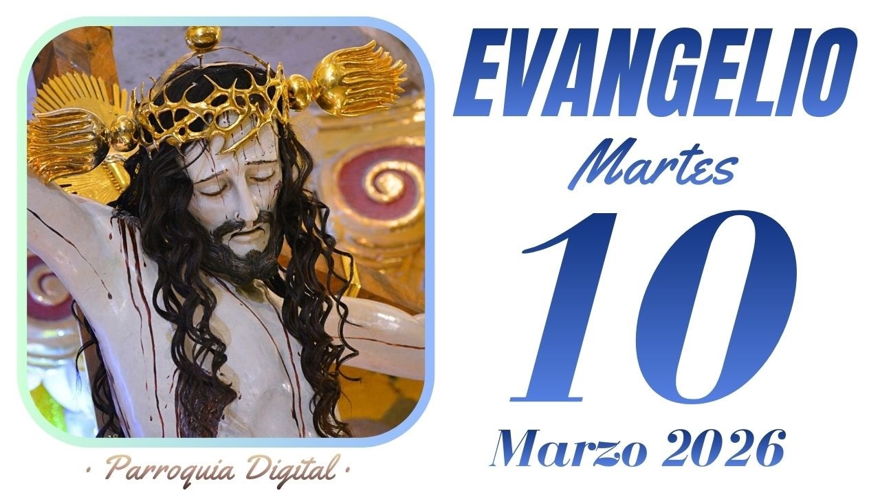Evangelio de hoy Martes 10 de Marzo de 2026
