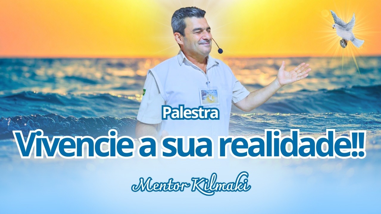 VIVENCIE A SUA REALIDADE!! Palestra do Mentor Kilmaki - 10/03/2026