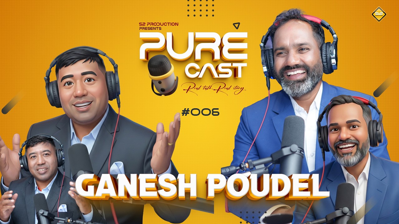 Pure Cast #006 | Ganess Poudel | S2 Production