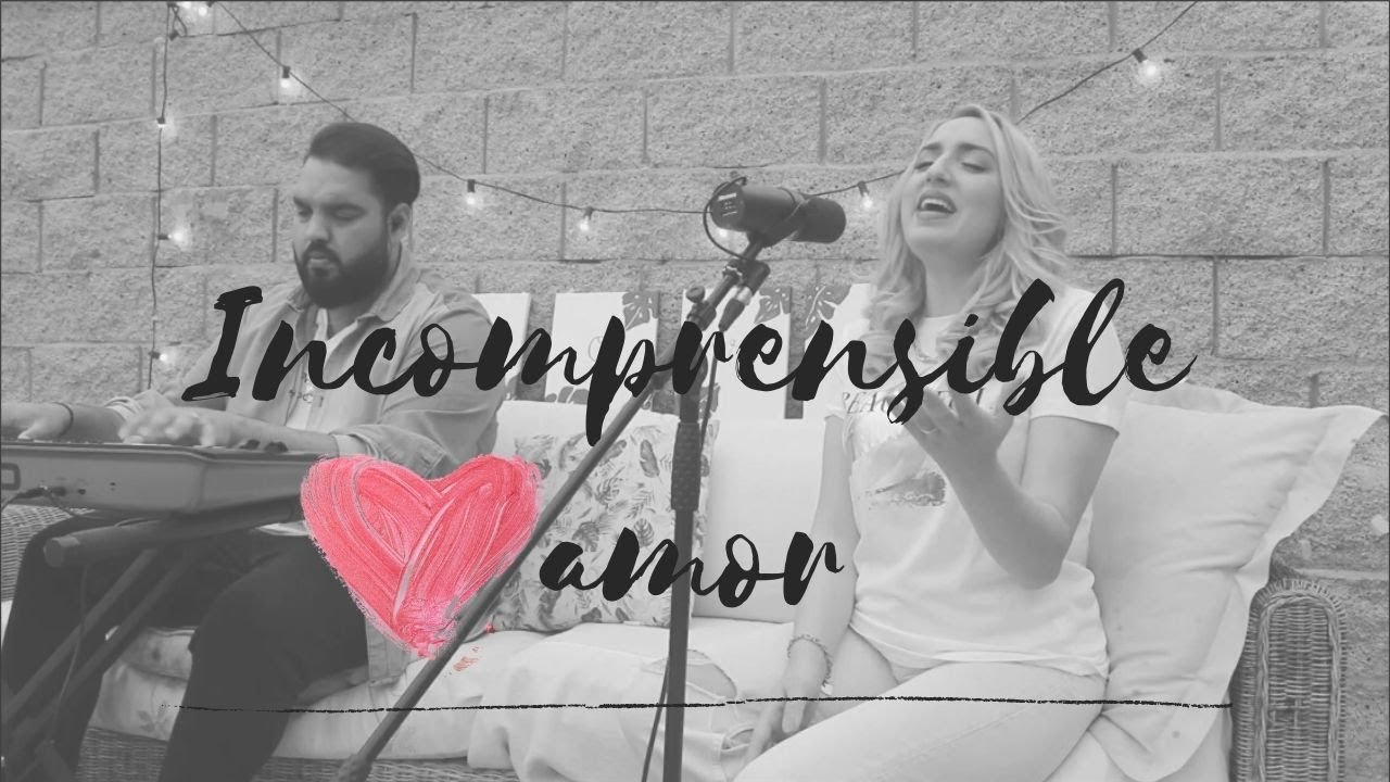 Incomprensible Amor Cover Espontáneo Por Belen Losa