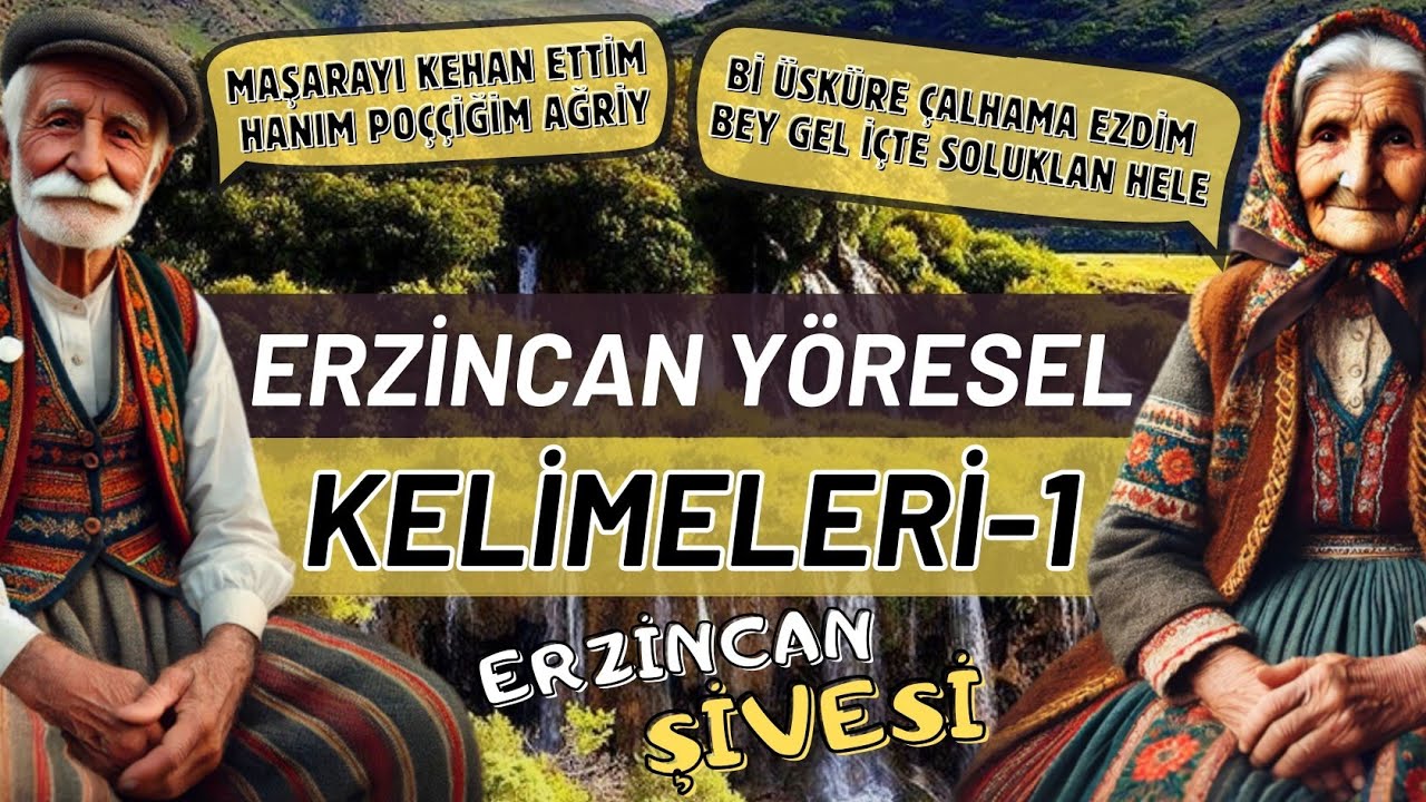 Erzincan'da Kullanılan Yöresel Kelimeler-1 | Erzincan Yöresel Ağızı/Şivesi | 🎵 Dostluk Halayı |