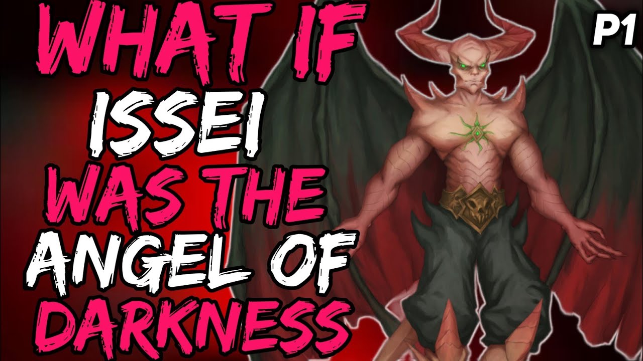 What if issei was The Angel of Darkness?  |Part 1|