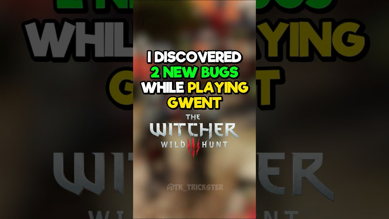 I Discovered 2 Bugs While Playing Gwent... #TheWitcher3