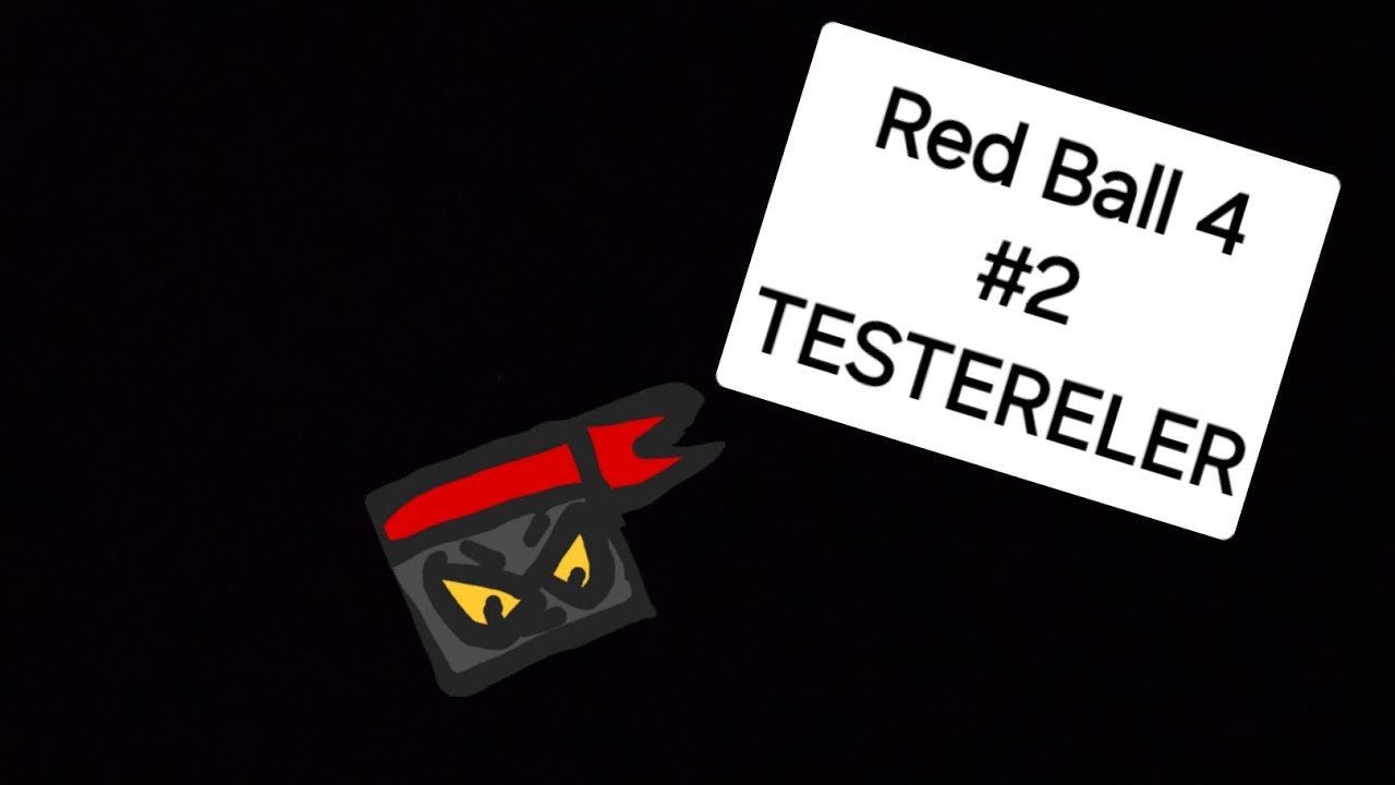 TESTERELER (Red Ball 4)#2