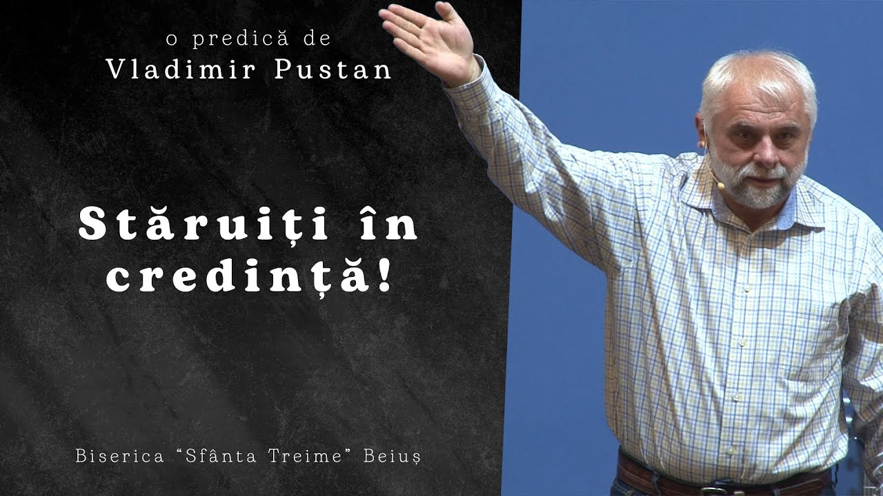 Vladimir Pustan | Stăruiți în credință | Ciresarii TV | 22-august-2021