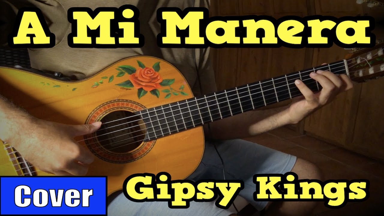 A MI MANERA (My Way) GIPSY KINGS meets LucasGitanoFamily
