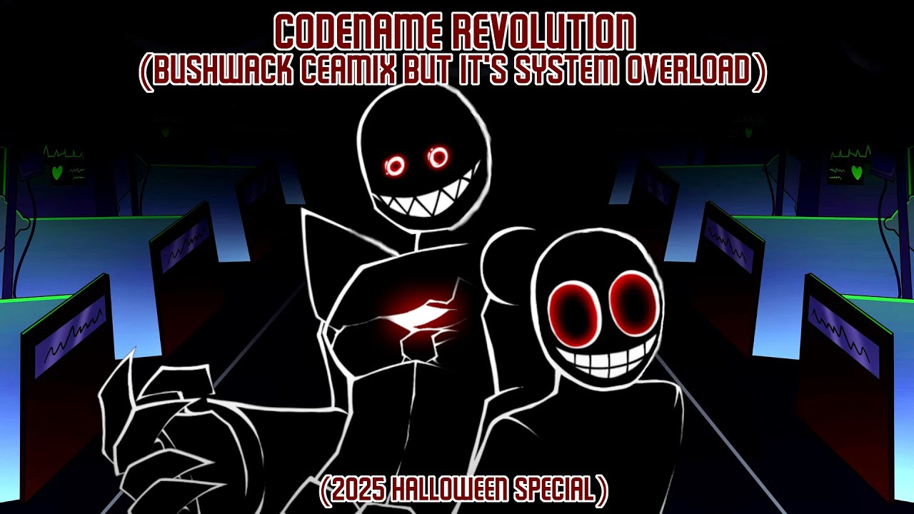 (2025 Halloween Special) Codename Revolution (Bushwhack Ceamix but it's System Overload)