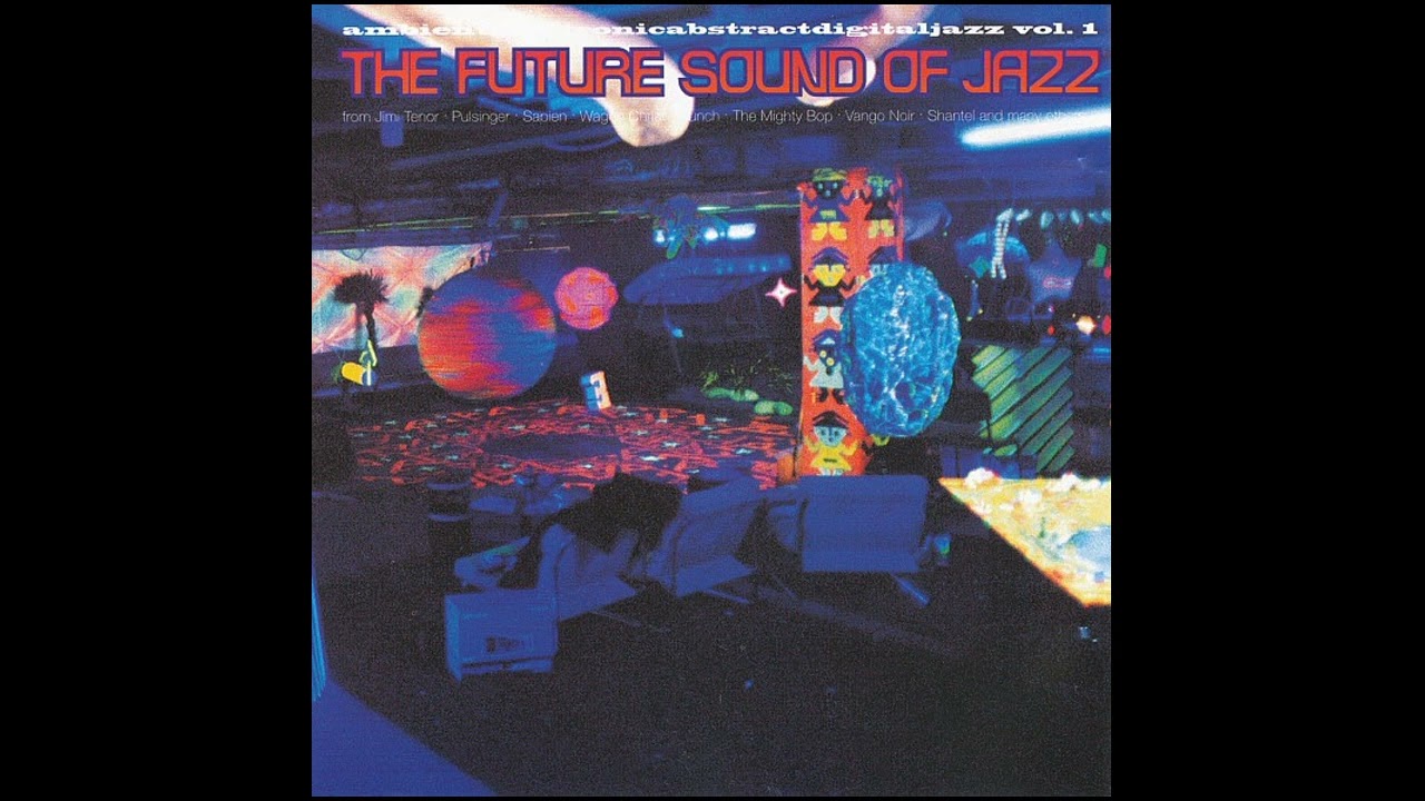 Various - The Future Sound Of Jazz (Ambientelectronicabstractdigitaljazz Vol. 1) (Downtempo, House)