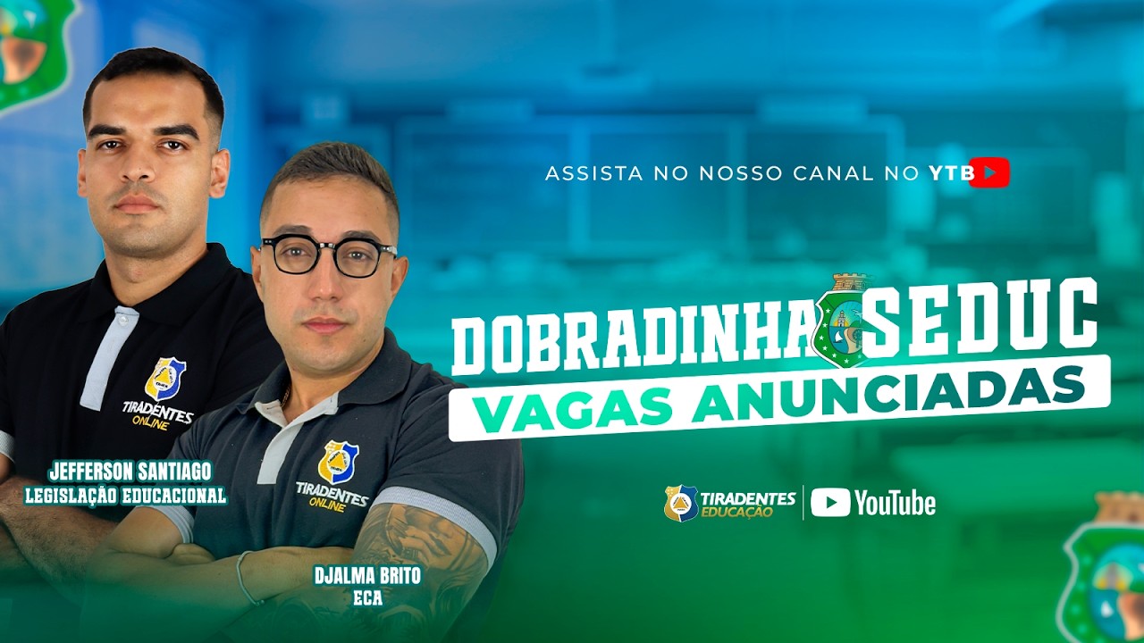 DOBRADINHA SEDUC: VAGAS ANUNCIADAS  | PROF. DJALMA BRITO | PROF. JEFFERSON SANTIAGO