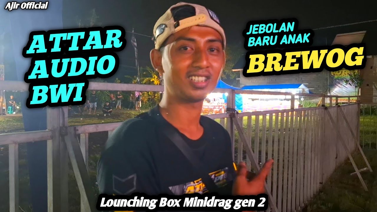 BREWOG GANK !! Berawal Dari Fans, Akhirnya jadi Keturutan, ATTAR AUDIO BWI, DRAGMINI GEN 2 