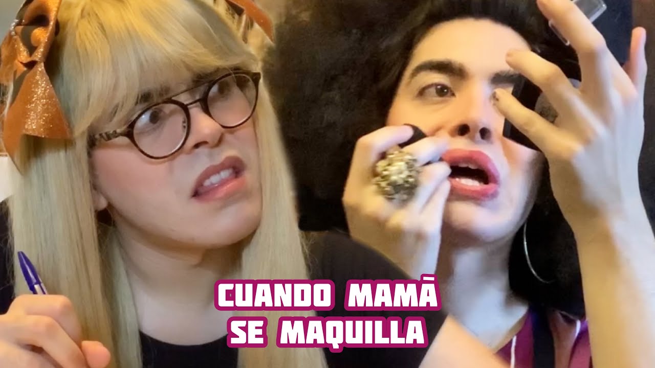 CUANDO MAM&Aacute; SE MAQUILLA | fontesjo