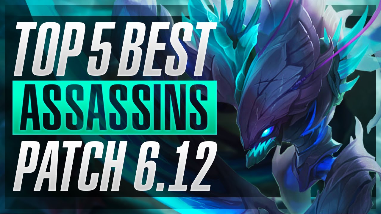 TOP 5 BEST ASSASSINS RIGHT NOW - League of Legends