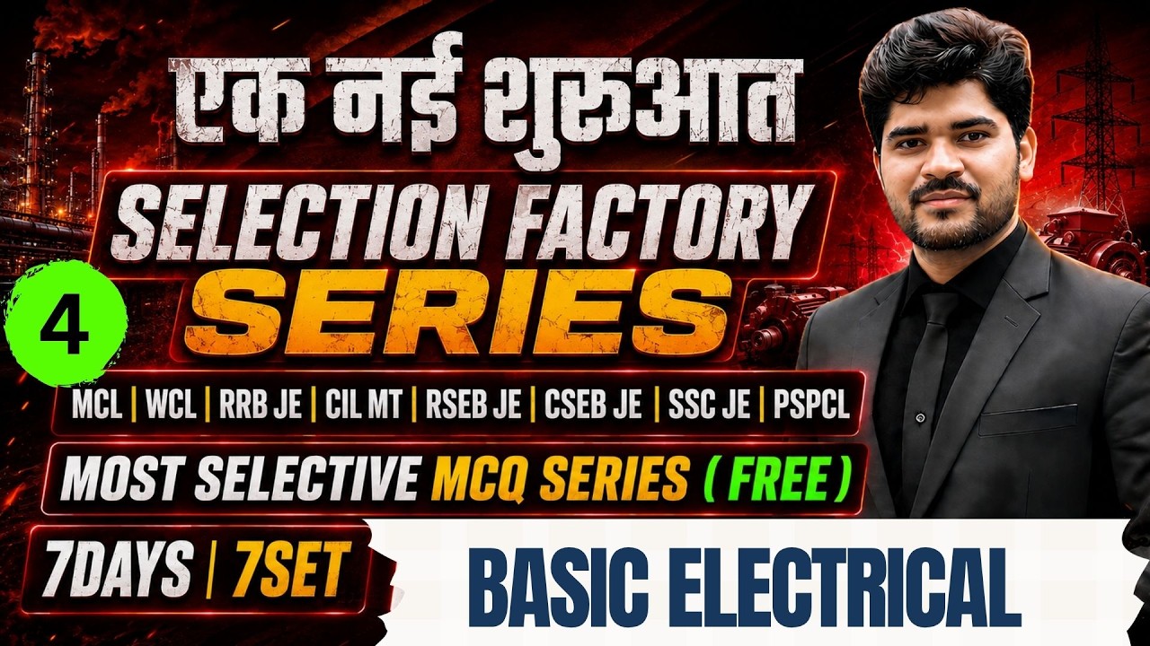 BASIC ELECTRICAL | DAY 04 | Selection Factory Series | MCL | RSEB JE | RRB JE & ALL JE Live@8:30pm