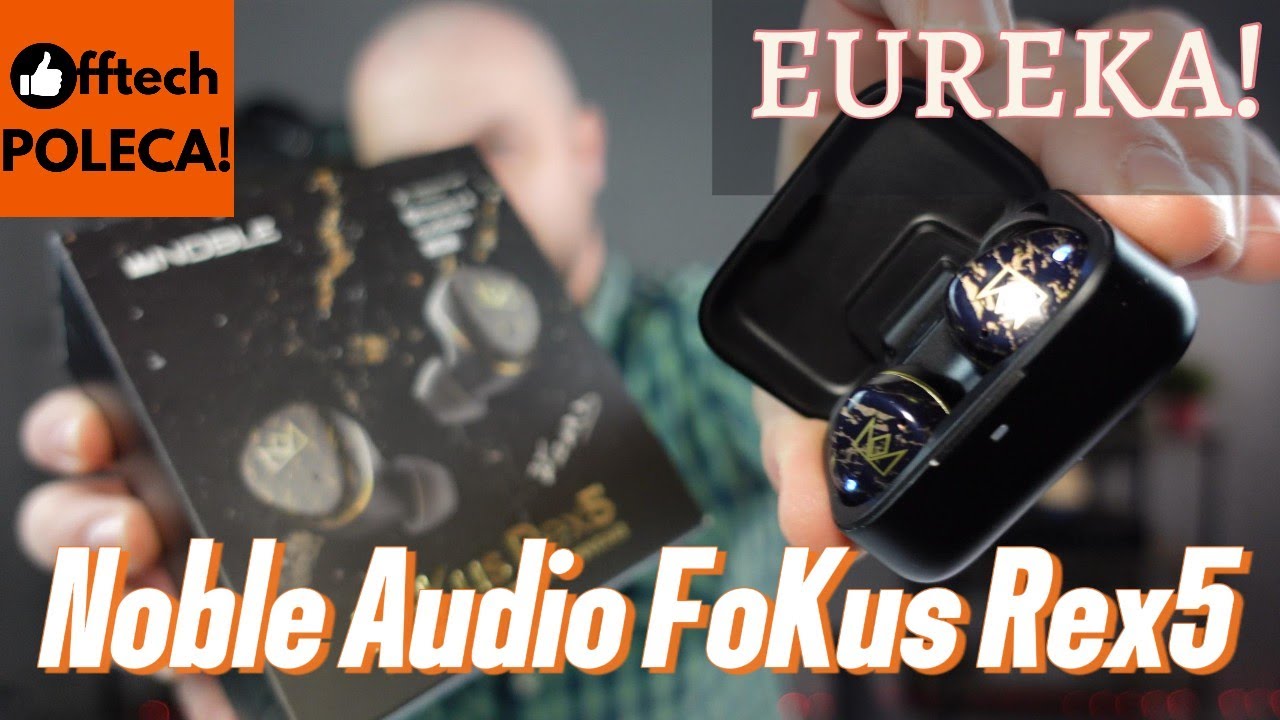 Noble Audio FoKus Rex5 to LEGION słuchawek dla wymagających! (TEST)