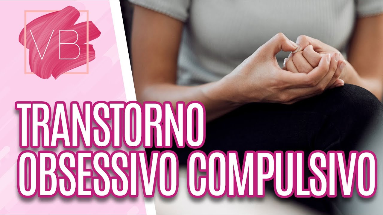 Você no Comando: saiba como tratar o Transtorno Obsessivo Compulsivo (TOC)- Você Bonita (19/05/2023)