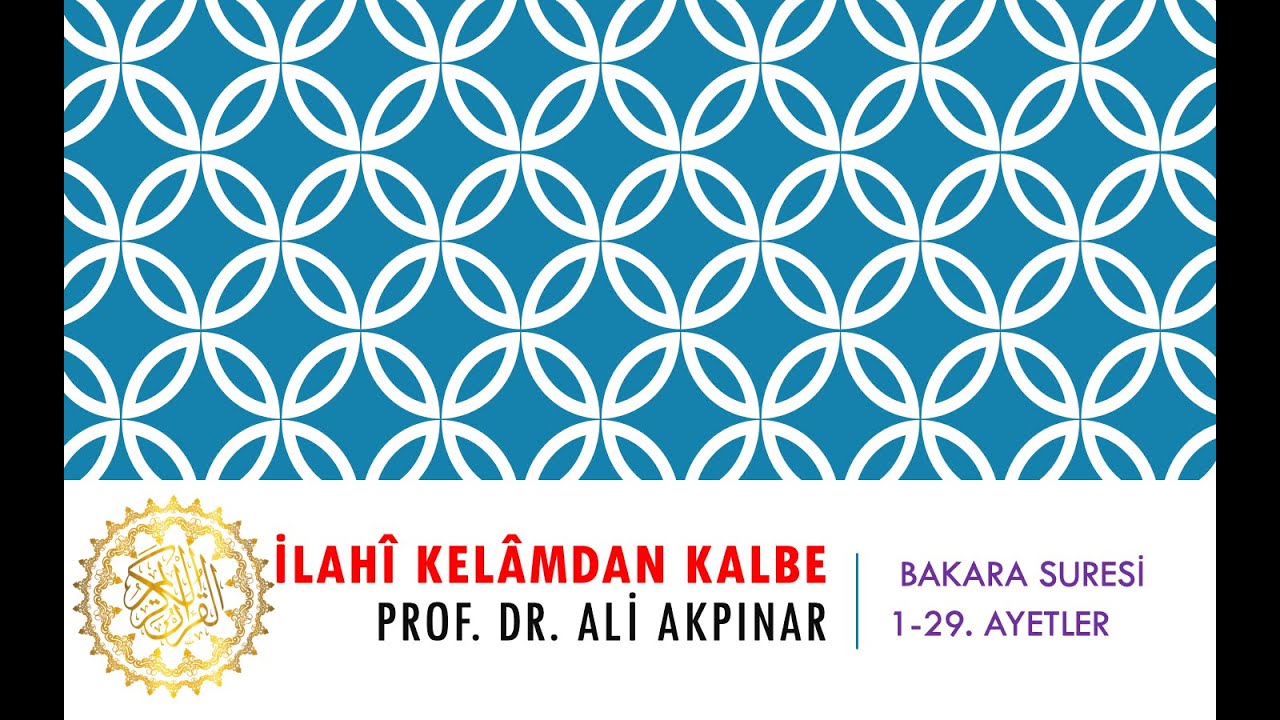 2/1 Bakara Sûresi 1-29. Âyetler Tefsiri (Elif Lâm Mîm)