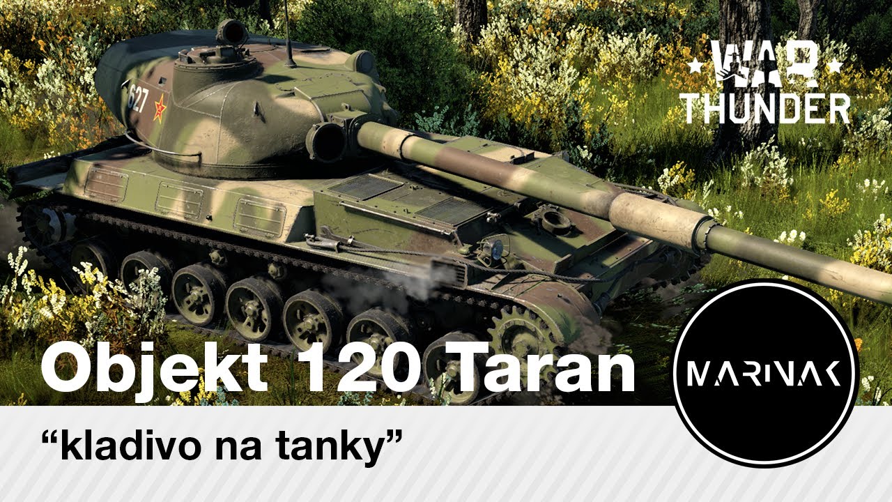 War Thunder CZ #114 │ Objekt 120 │ kladivo na tanky
