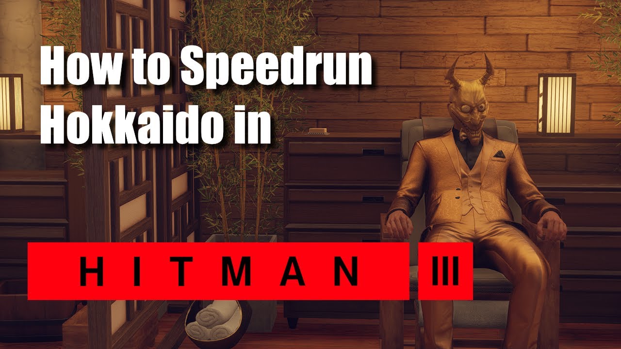 How to speedrun Hokkaido in Hitman 3 (Silent Assassin Suit Only Guide)