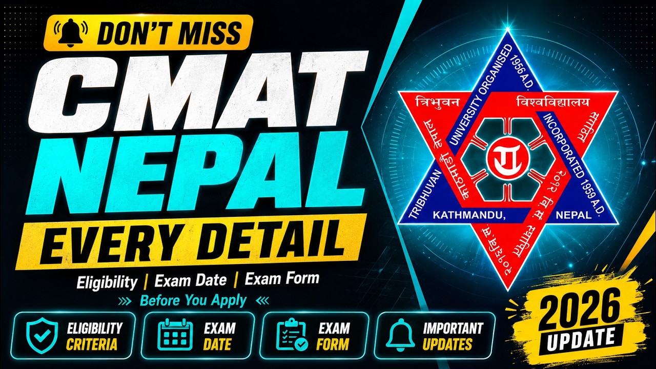 CMAT Nepal 2026 🔥 | Don&rsquo;t Apply Before Watching This | Eligibility, Exam Date & Form | Fulll Detail