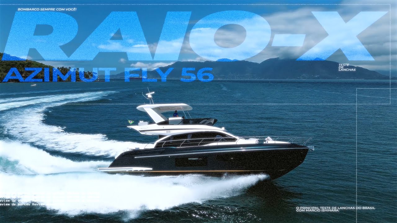 Azimut New 56 Fly e Volvo Penta: Uma Combinação que deu certo! - Raio-X | Bombarco
