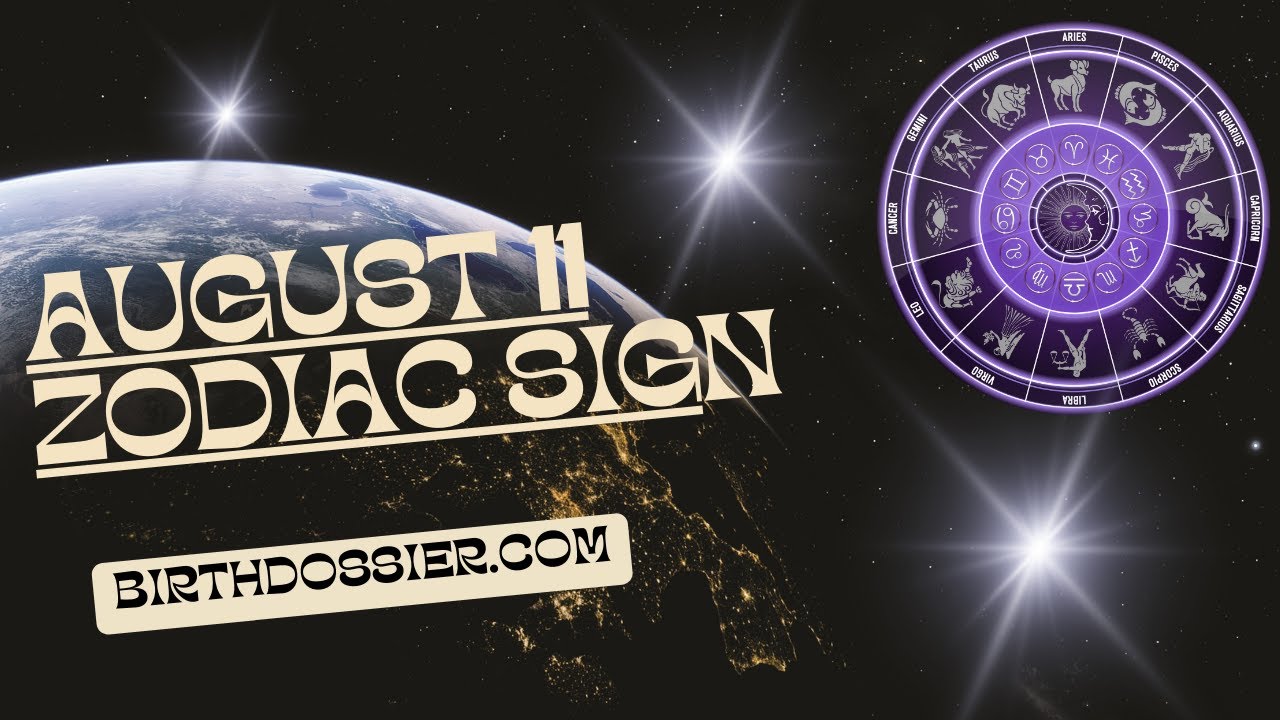Revealing the Secrets of the August 11 Zodiac Sign