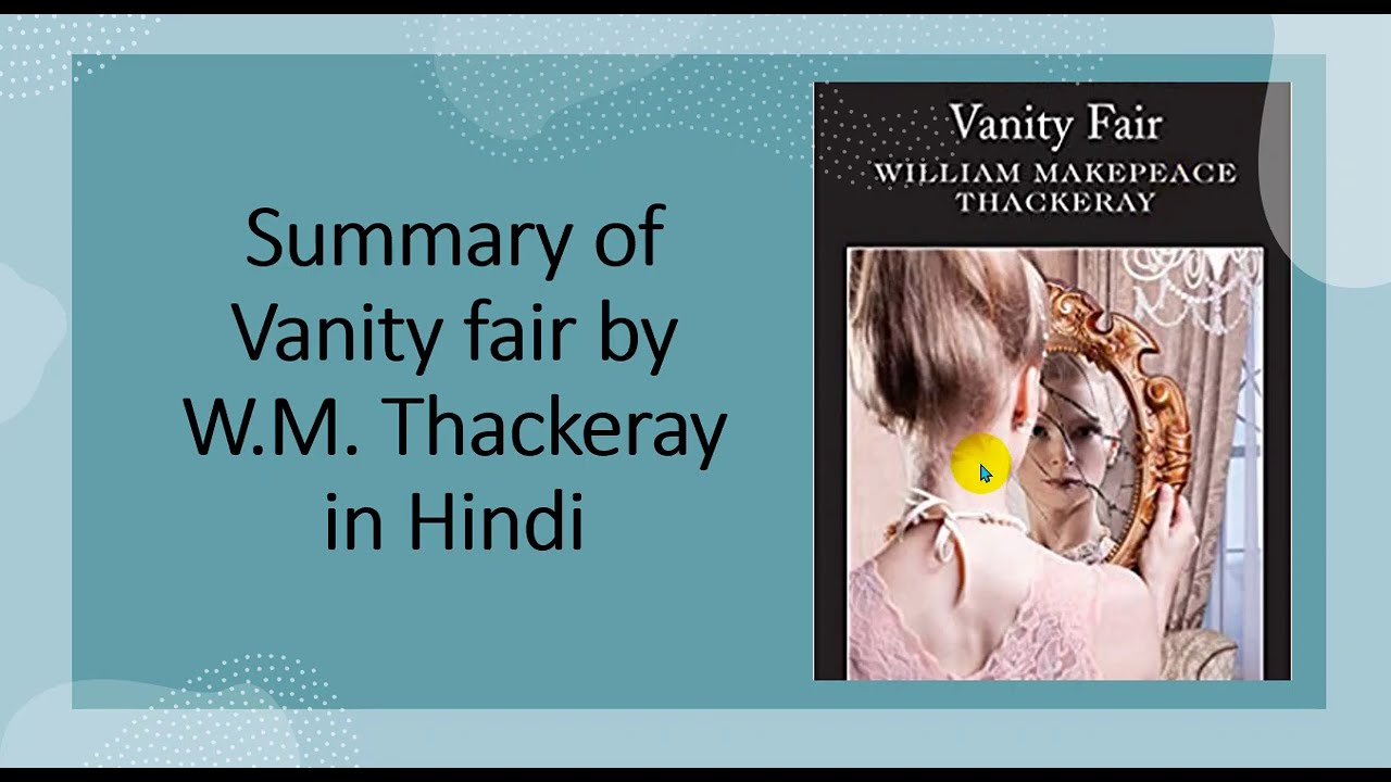 Summary of Vanity fair by W.M. Thackeray in Hindi