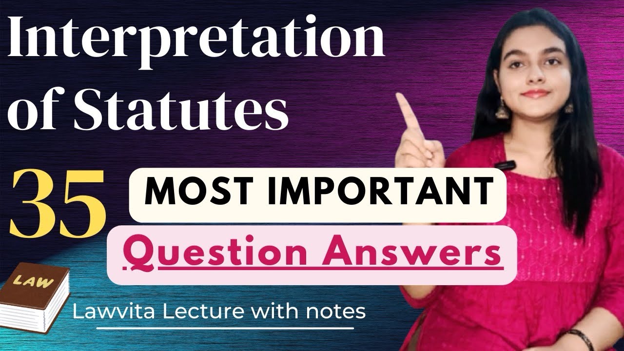 Interpretation of statutes Most important question answers lecture with notes ￼Lawvita