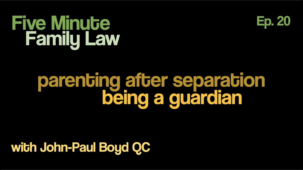 FMFL20 - Parenting After Separation: Being a Guardian
