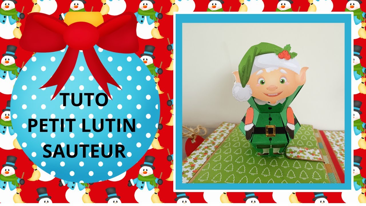 TUTO lutin sauteur ( même mécanisme que le père Noël)#scrapbooking