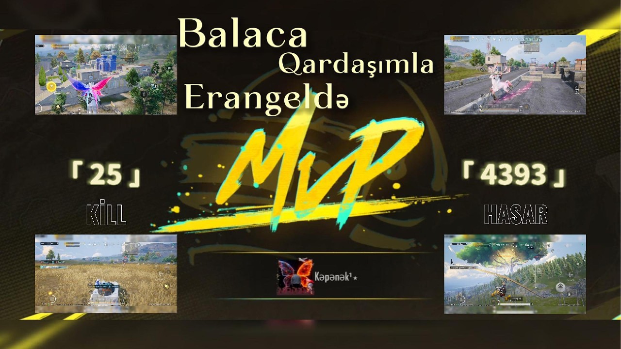AZƏRBAYCANLI QARDAŞLAR ERANGELDƏ! PUBG  MOBİLE! KƏPƏNƏK BALACA QARDAŞI İLƏ TƏQDİM EDİR!