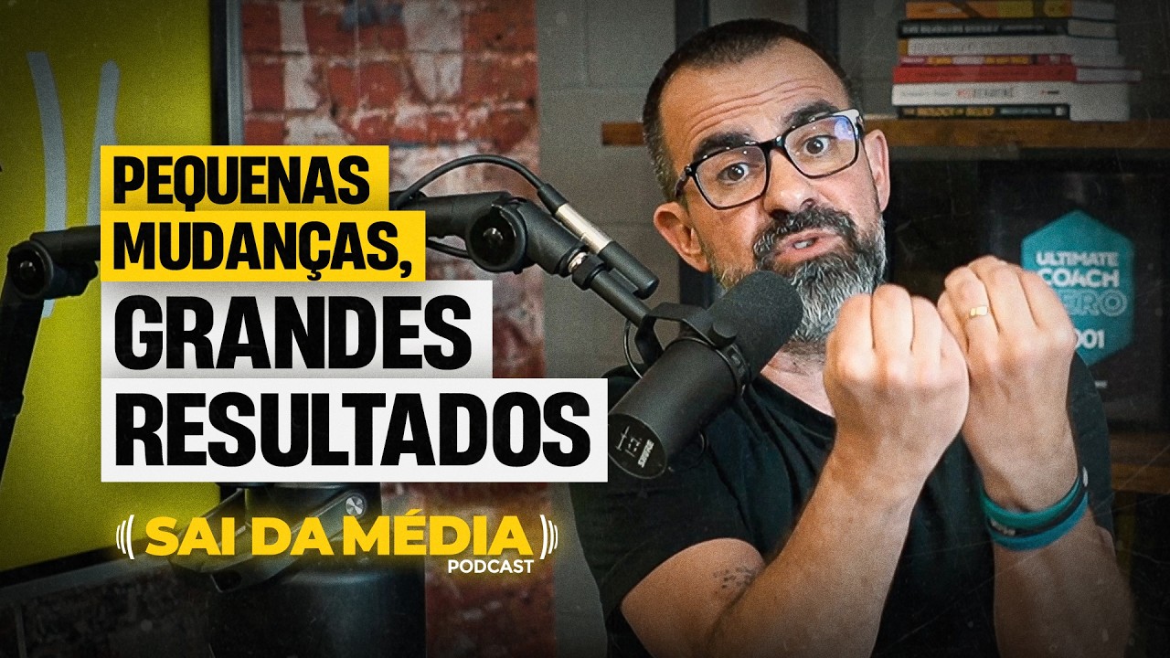 Como ser disciplinado sem esfor&ccedil;o, com pequenas mudan&ccedil;as (Parte 1) | Podcast Sai da M&eacute;dia #183