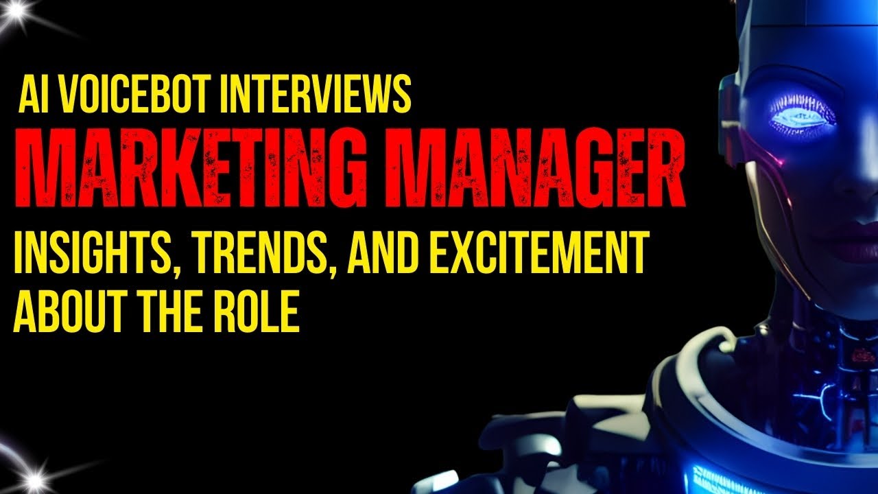 AI Agent(Voice Bot) Interviews Marketing Manager | Insights, Trends, and Excitement About the Role
