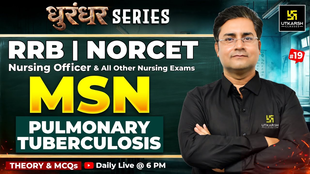 MSN #19 | RRB Nursing Preparation | NORCET 10 | Pulmonary Tuberculosis - Theory + MCQs | Nilesh Sir