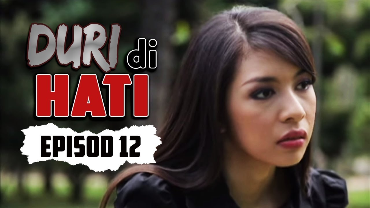[FULL] Duri Di Hati | Episod 12