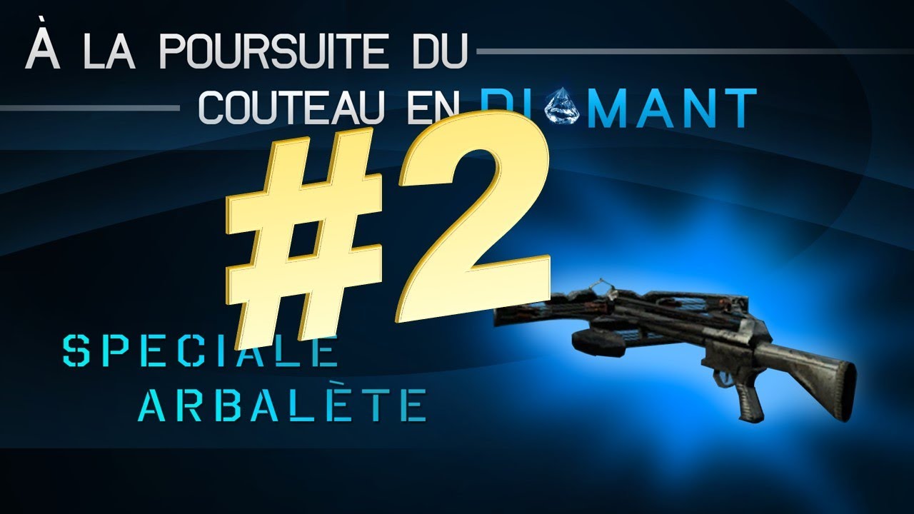 A la poursuite du couteau en diamant Arbalète 3 #Jamais203