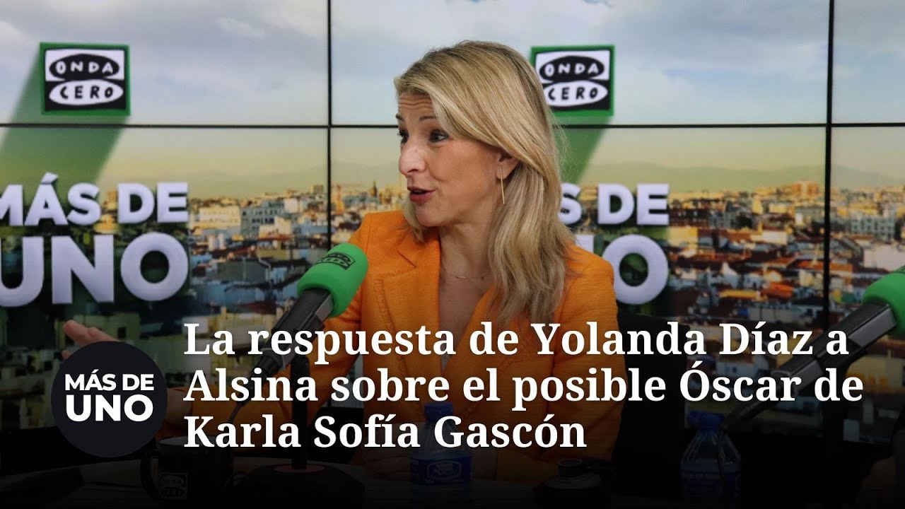 La respuesta de Yolanda Díaz a Alsina sobre Karla Sofía Gascón: "Quería que ganara, pero..."