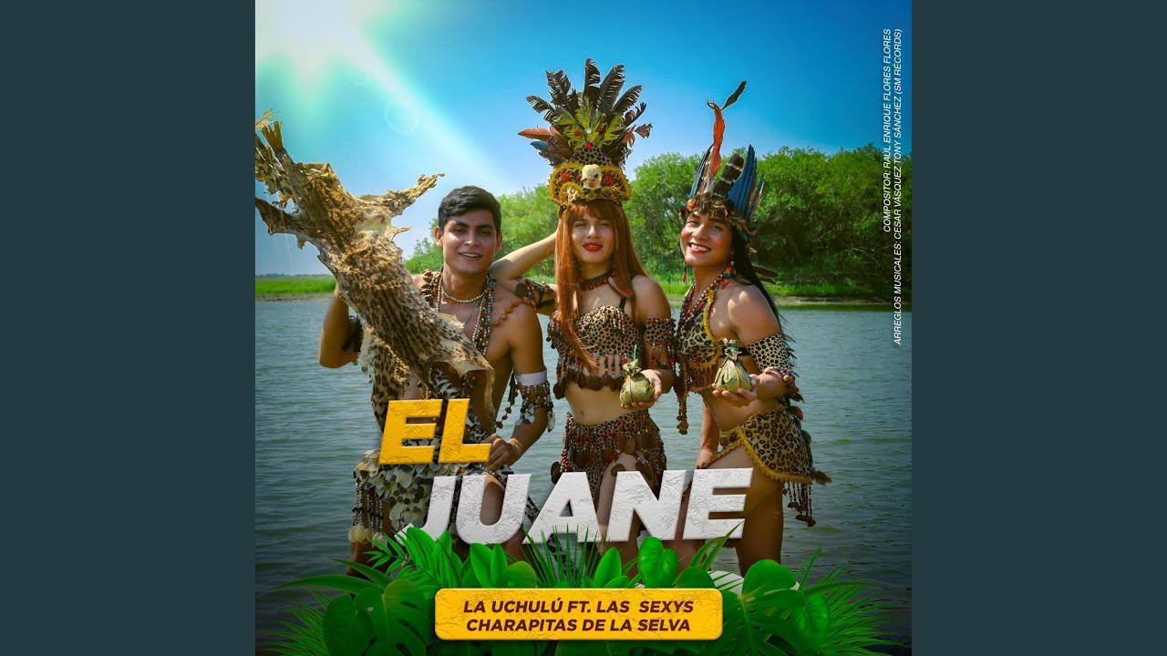 El Juane (feat. Las Sexys Charapitas De La Selva)