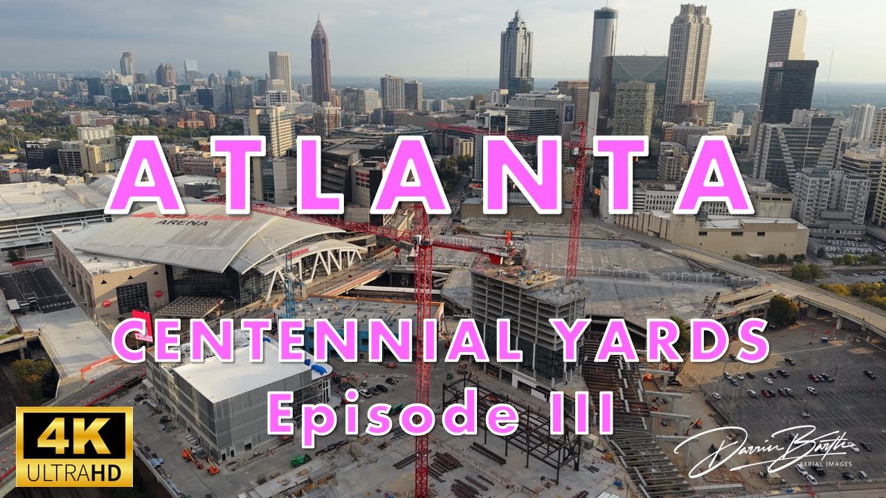 Atlanta's Centennial Yards - Episode III Cinematic Drone Film #atlanta #drone #dji