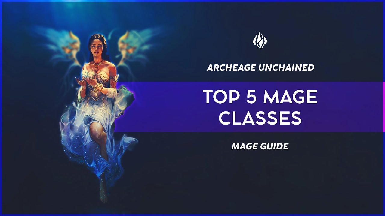 ArcheAge Unchained: Top 5 Mage Builds for Launch!
