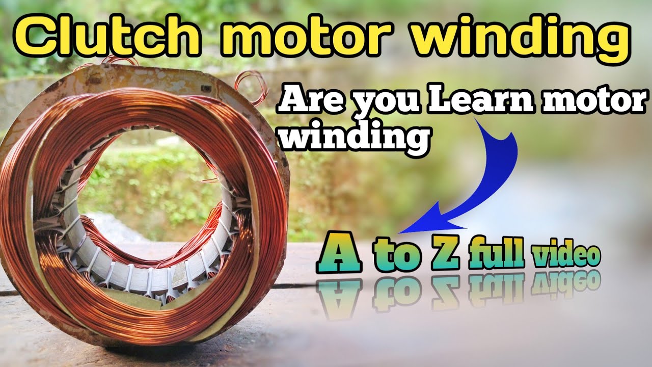 Clutch motor winding and diagram A to Z full video|Single phase motor winding|Learn motor winding