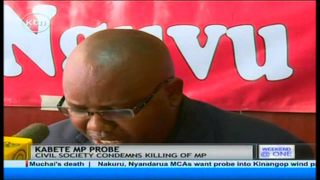National civil society congress condemns murder of Kabete MP George Muchai