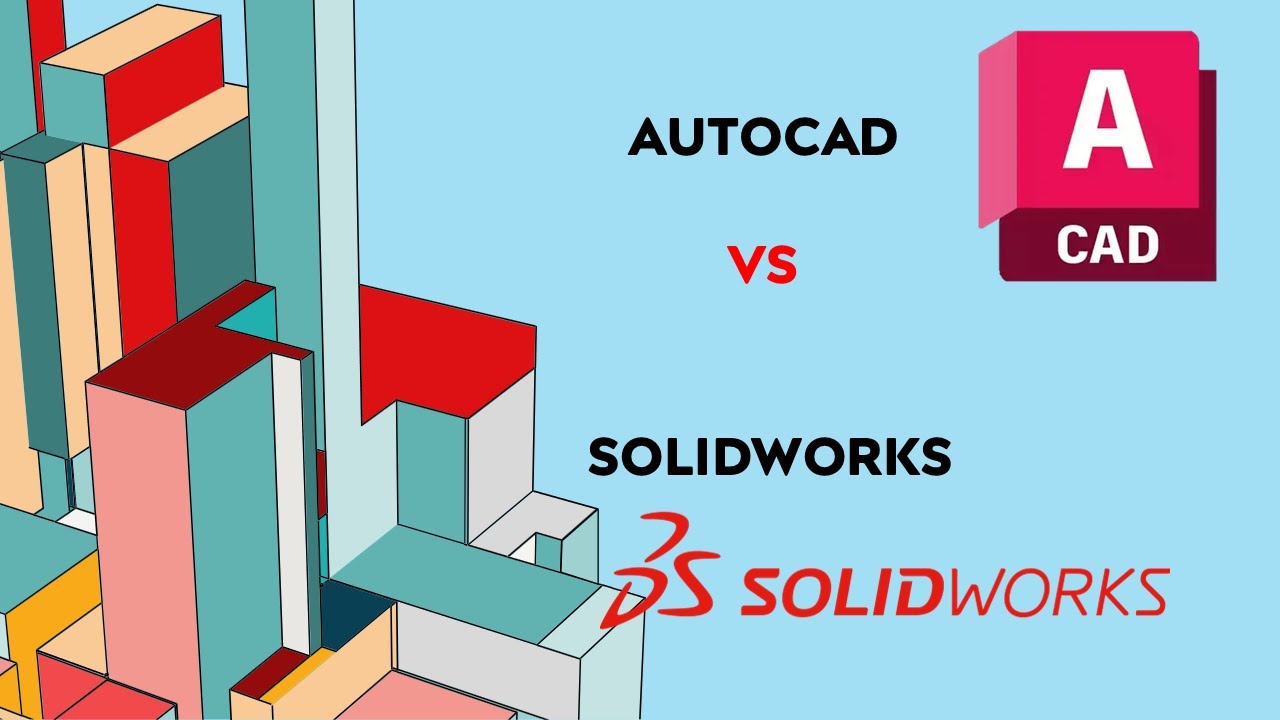 AutoCAD vs SolidWorks