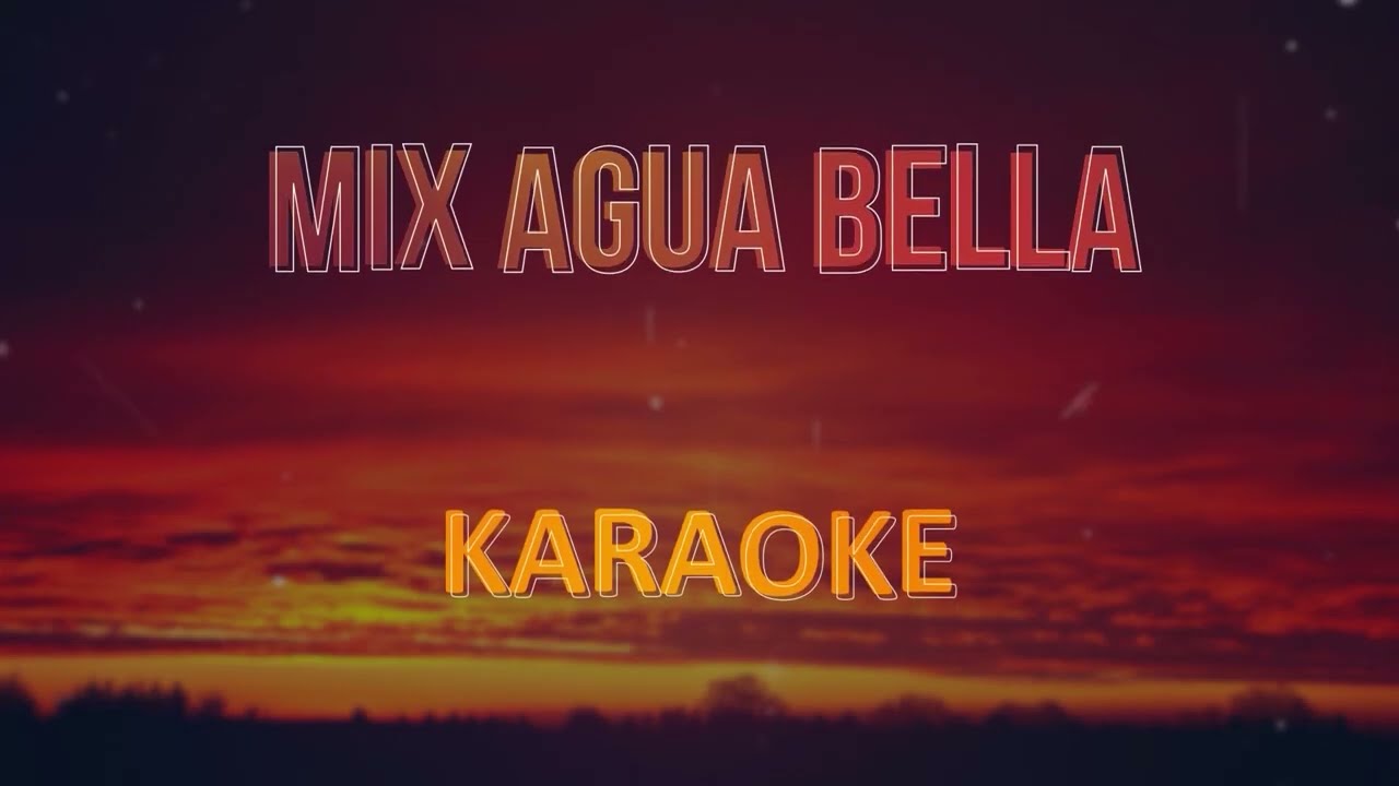 Mix Agua bella, Karaoke (Pasito tun tun, Agua de veneno, Voy a buscarme un amor)