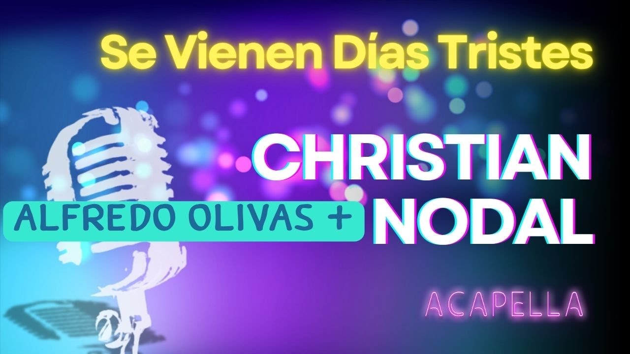 Christian Nodal, Alfredo Olivas - Se Vienen Días Tristes (Versión Karaoke)