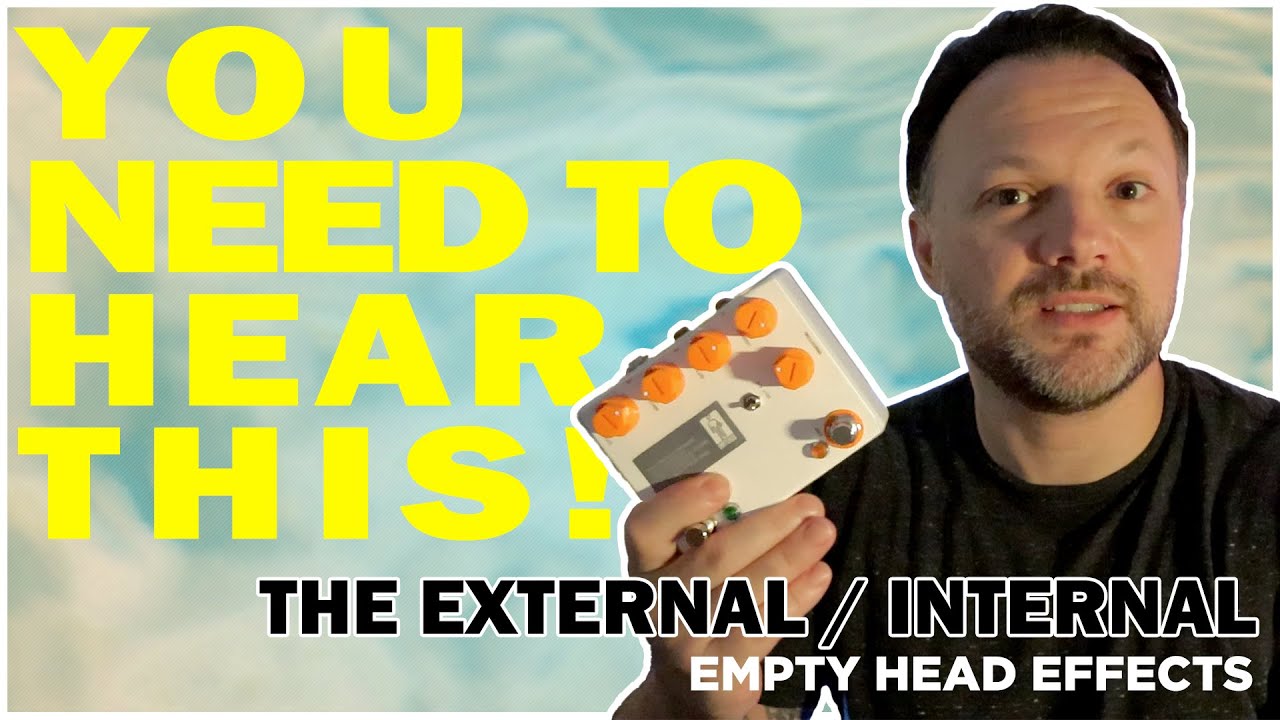 The External / Internal is SO GOOD! Empty Head Effects